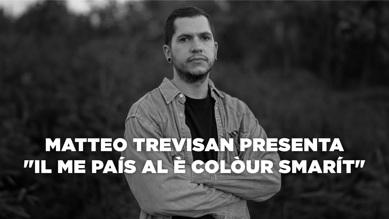 Matteo Trevisan presenta “Il me país al è colòur smarít”